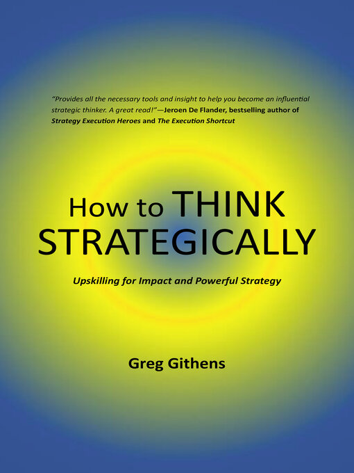 Title details for How to Think Strategically by Greg Githens - Available